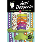 Just Desserts-A Delicious Calorie Free Adult Coloring Book: An Easy Coloring Book For Adults Of All Ages