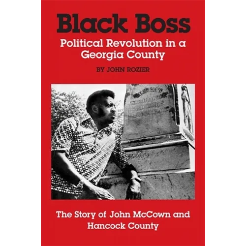 Black Boss: Political Revolution in a Georgia County