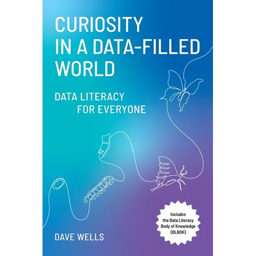 Curiosity in a Data-Filled World: Data Literacy for Everyone