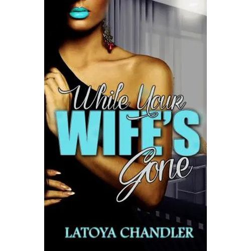 While Your Wife's Gone