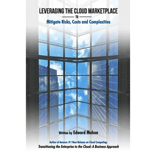 Leveraging The Cloud Marketplace: to Mitigate Risks, Costs and Complexities