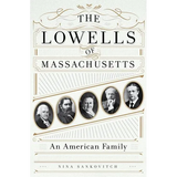 The Lowells of Massachusetts: An American Family