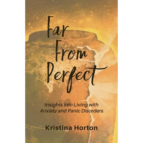 Far From Perfect: Insights into Living with Anxiety and Panic Disorders