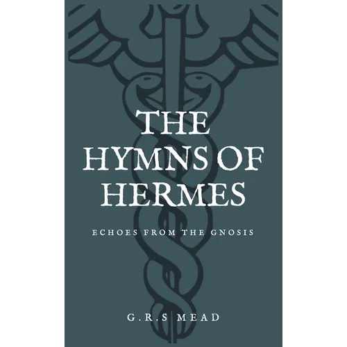 The Hymns of Hermes: Echoes from the Gnosis (Easy to Read Layout)