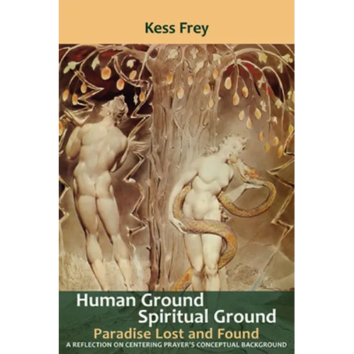 Human Ground, Spiritual Ground: Paradise Lost and Found