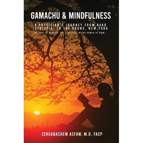 Gamachu & Mindfulness: A Physician's Journey From Bako (Ethiopia) to the Bronx, New York