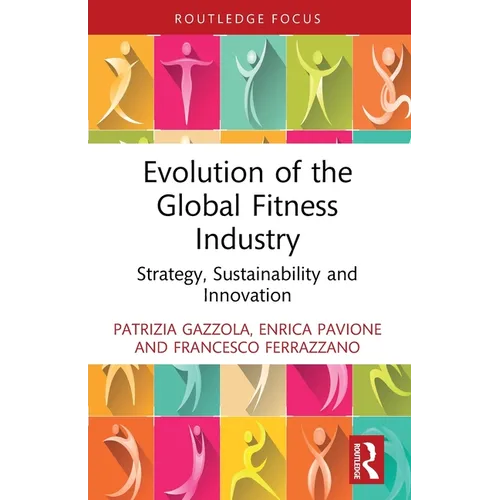 Evolution of the Global Fitness Industry: Strategy, Sustainability and Innovation