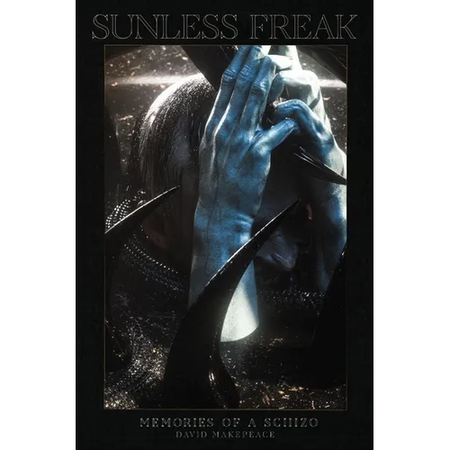 Sunless Freak: Memories of a Schizo