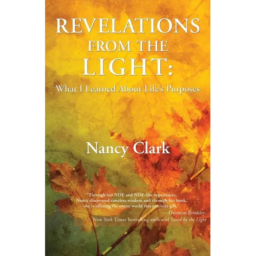 Revelations from the Light: What I Learned About Life's Purposes