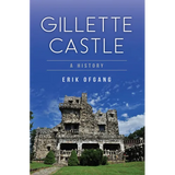 Gillette Castle: A History - Paperback