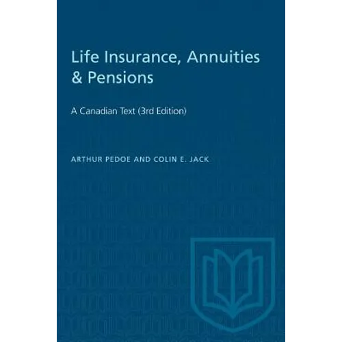 Life Insurance, Annuities & Pensions: A Canadian Text (3rd Edition)