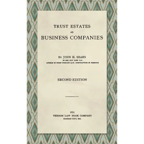 Trust Estates as Business Companies. Second Edition (1921)