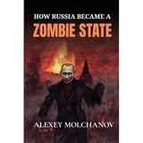 How Russia Became a Zombie State