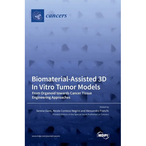 Biomaterial-Assisted 3D In Vitro Tumor Models: From Organoid towards Cancer Tissue Engineering Approaches