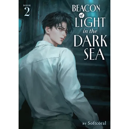 Beacon of Light in the Dark Sea (Novel) Vol. 2