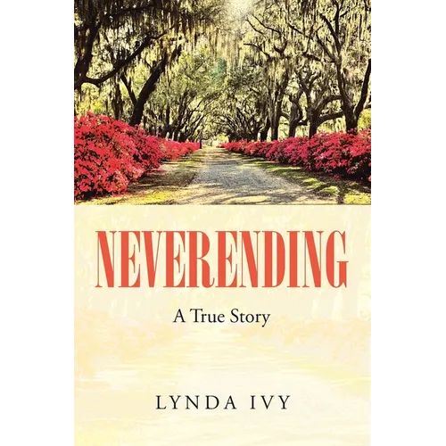 Neverending: A True Story