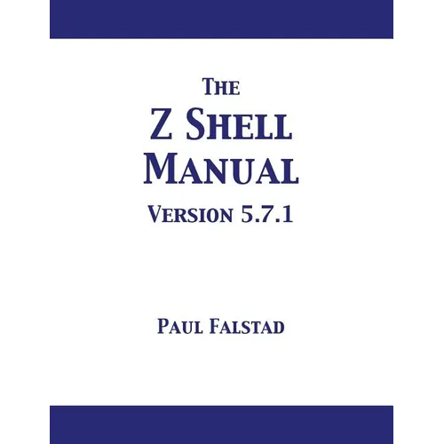 The Z Shell Manual: Version 5.7.1
