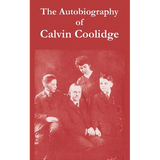 The Autobiography of Calvin Coolidge - Paperback