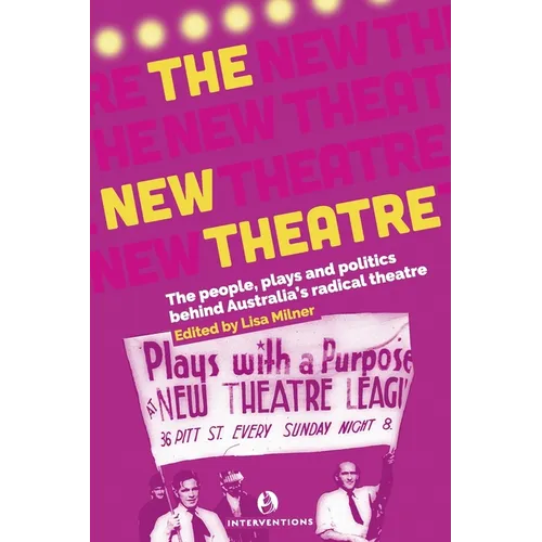 The New Theatre: The people, plays and politics behind Australia's radical theatre