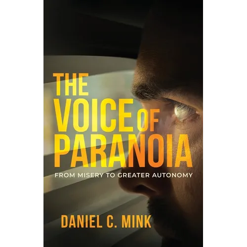 The Voice of Paranoia: From Misery to Greater Autonomy