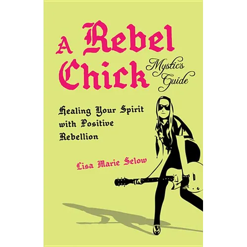 A Rebel Chick Mystic's Guide