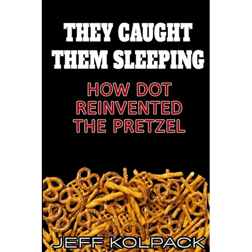 They Caught Them Sleeping: How Dot Reinvented the Pretzel