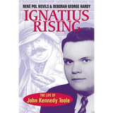 Ignatius Rising: The Life of John Kennedy Toole