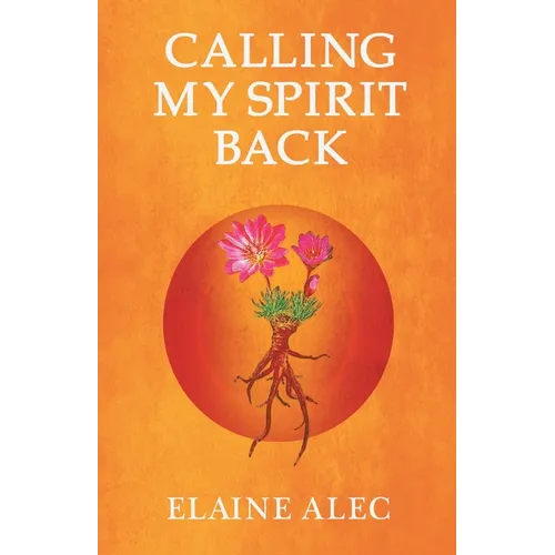 Calling My Spirit Back
