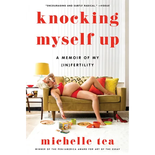 Knocking Myself Up: A Memoir of My (In)Fertility