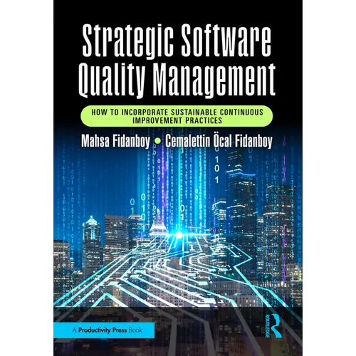 Strategic Software Quality Management: How to Incorporate Sustainable Continuous Improvement Practices