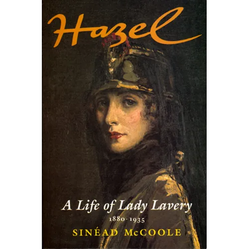 Hazel: A Life of Lady Lavery 1880-1935