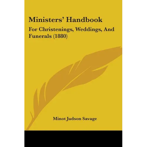 Ministers' Handbook: For Christenings, Weddings, and Funerals (1880)