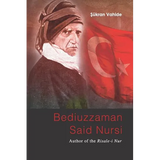 Bediuzzaman Said Nursi: Author of the Risale-i Nur