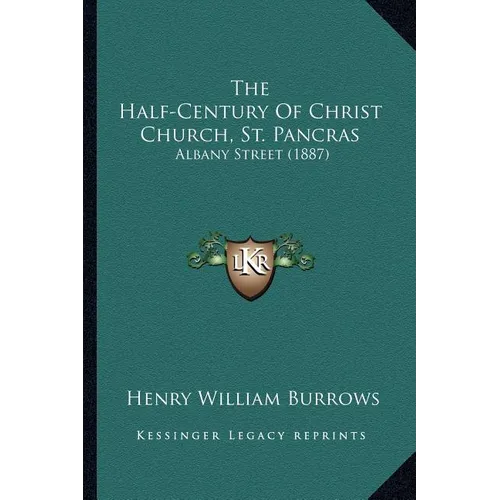 The Half-Century Of Christ Church, St. Pancras: Albany Street (1887)