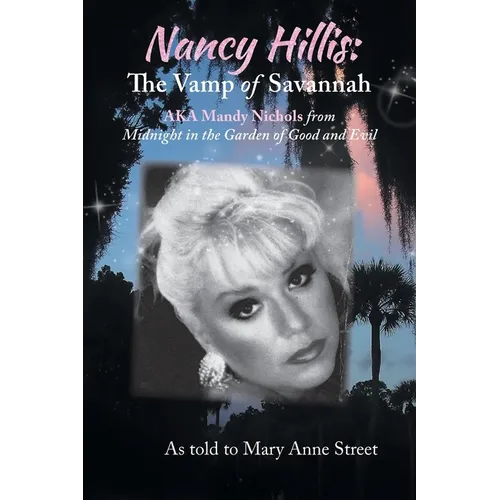 Nancy Hillis: The Vamp of Savannah AKA Mandy Nichols from Midnight in the Garden of Good and Evil