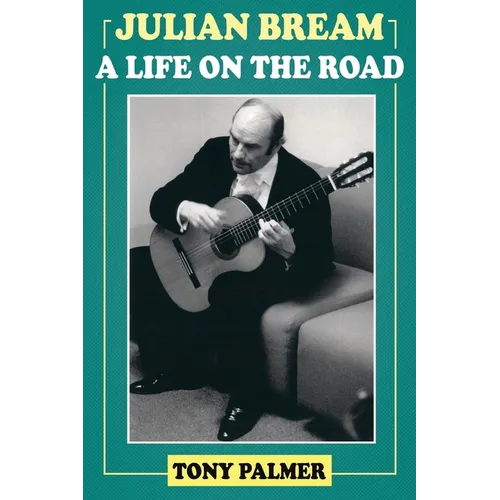 Julian Bream: A Life on the Road