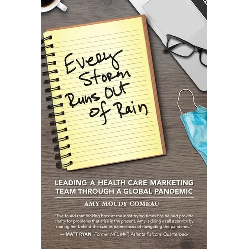Every Storm Runs Out of Rain: Leading A Health Care Marketing Team Through A Global Pandemic