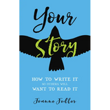 Your Story: How to Write It So Others Will Want to Read It - Paperback