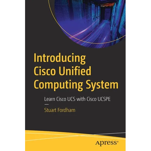 Introducing Cisco Unified Computing System: Learn Cisco Ucs with Cisco Ucspe