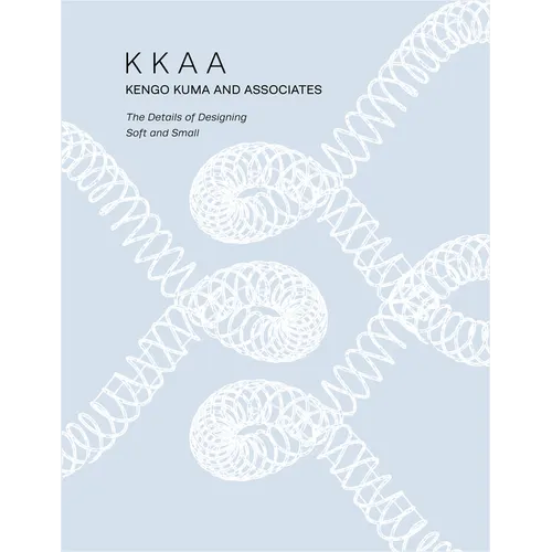 Kkaa Kengo Kuma and Associates: The Details of Designing Soft and Small
