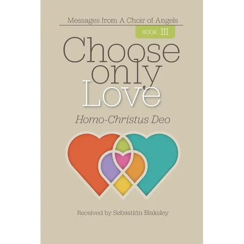 Choose Only Love: Homo-Christus Deo