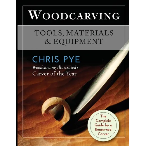 Woodcarving: Tools, Materials & Equipment