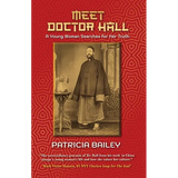 Meet Doctor Hall: A Young Woman Searches for Her Truth