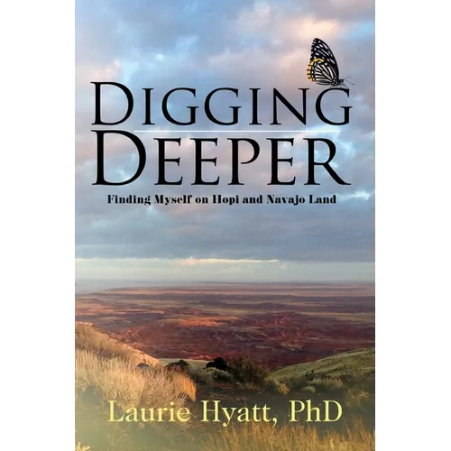 Digging Deeper: Finding Myself on Hopi and Navajo Land