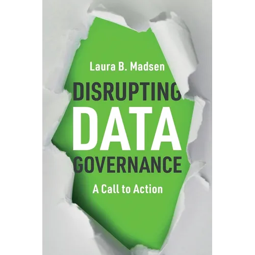Disrupting Data Governance: A Call to Action