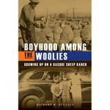 Boyhood Among the Woolies: Growing Up on a Basque Sheep Ranch
