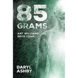 85 Grams: The Story of Art Williams - Drug Czar - Paperback