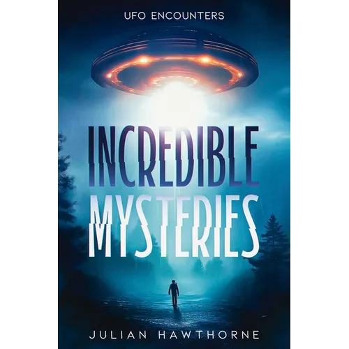 Incredible Mysteries: UFO Encounters