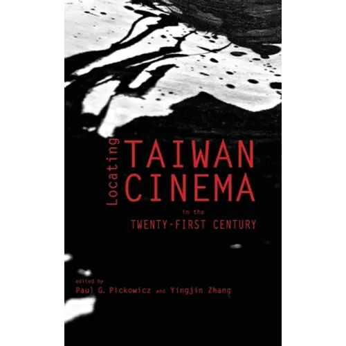 Locating Taiwan Cinema in the Twenty-First Century