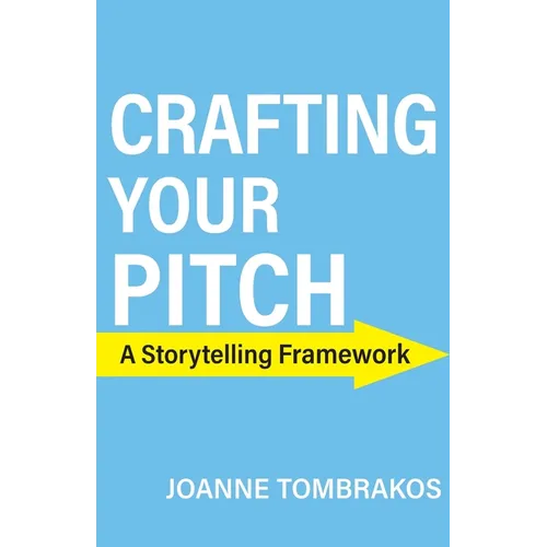 Crafting Your Pitch, A Storytelling Framework
